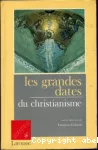 Les grandes dates du christianisme