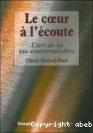 Le cœur à l'écoute- L'art de la vie contemplative