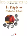 Le Baptême, Célébration de la vie