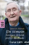 Un témoin, Georges Arnold, prêtre du Prado