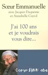 J'ai 100 ans et je voudrais vous dire...