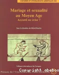 Mariage et sexualité au Moyen-Age: Accord ou crise?