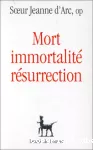 Mort, immortalité, résurrection