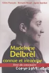 Madeleine Delbrêl connue et inconnue - livre centenaire