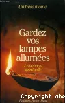 Gardez vos lampes allumées