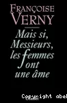 Mais si, messieurs, le femmes ont une âme