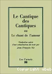 Le cantique des cantiques ou le chant de l'Amour