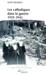 Les catholiques dans la guerre 1939-1945