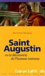 St Augustin ou la découverte de l'homme intérieur