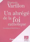 Un abrégé de la foi catholique