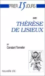 Prier 15 jours avec Thérèse de Lisieux