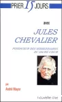 Prier 15 jours avec Jules Chevalier