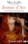 Jeanne d'Arc Jeune fille de France brûlée vive