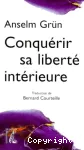 Conquérir sa liberté intérieure