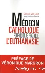 Médecin catholique, pourquoi je pratique l'euthanasie