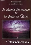 Le Chemin des nuages ou la Folie de Dieu