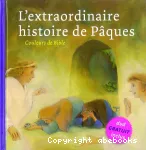 L'extraordinaire histoire de Pâques