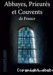 Abbayes, prieurés et couvents de France