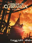 L' abbaye de Clairvaux, le corps et l'âme