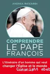 Comprendre le Pape François