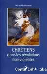 Chrétiens dans les révolutions non-violentes