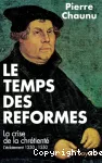 Le temps des Réformes