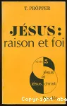 Jésus, raison et foi