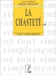 La chasteté…