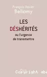 Les déshérités ou L'urgence de transmettre