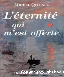 L'éternité qui m'est offerte