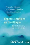 Repères chrétiens en bioéthique