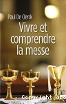 Vivre et comprendre la messe