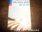 Un autre goût de la vie