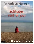 Solitudes, nuit et jour