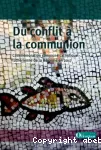 Du conflit à la communion