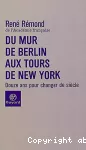 Du mur de Berlin aux tours de New York