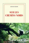 Sur les chemins noirs