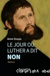 Le jour où Luther a dit non