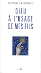 Dieu à l usage de mes fils