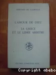 L' amour de Dieu.La grâce et le libre arbitre