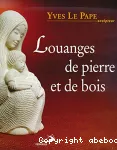 Louanges de pierre et de bois