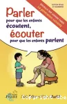 Parler pour que les enfants écoutent Ecouter pour que les enfants parlent