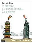 Le dialogue à la portée de tous... (ou presque)