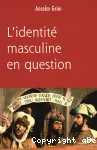 L'identité masculine en question