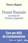 Penser l'humain au temps de l'homme augmenté