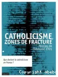 Catholicisme, zones de fracture