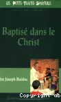 Baptisé dans le Christ