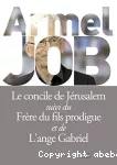 Le concile de Jérusalem ; Le frère du fils prodigue ; l'ange Gabriel