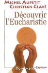 Découvrir l'Eucharistie