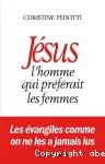 Jésus, l'homme qui préférait les femmes